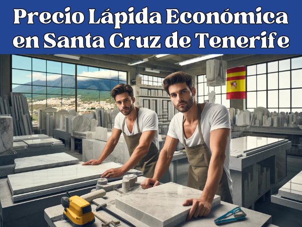 Presupuesto Lápida Económica en Santa Cruz de Tenerife – Precio y Calidad