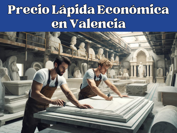Presupuesto Lápida Económica en Valencia – Precio y Calidad